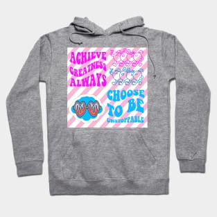 ACHIEVE GREATNESS ALWAYS Hoodie